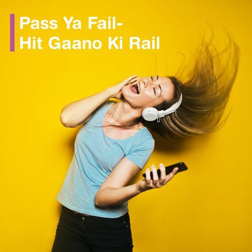 Pass Ya Fail- Hit Gaano Ki Rail