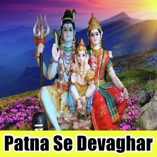 Patna Se Devaghar