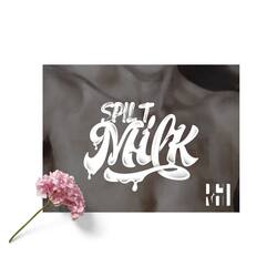 Spilt Milk-RlgKU0BjU1Y