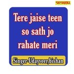 Tere Jaise Teen So Sath Jo Rahate Meri