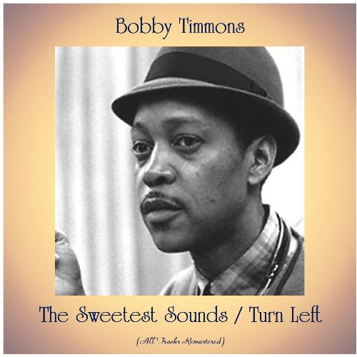The Sweetest Sounds / Turn Left (All Tracks Remastered)