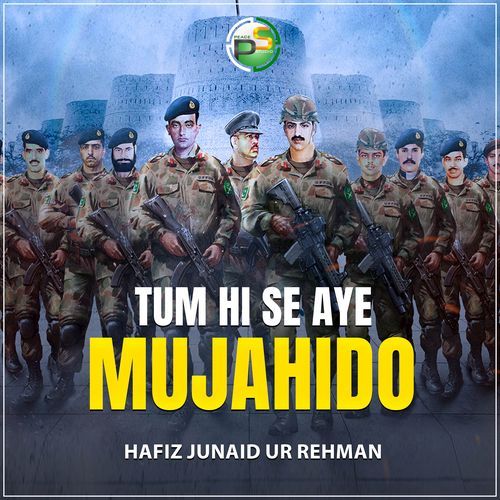 Tum Hi Se Aye Mujahido
