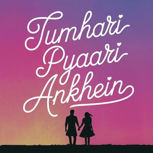 Tumhari Pyaari Ankhein