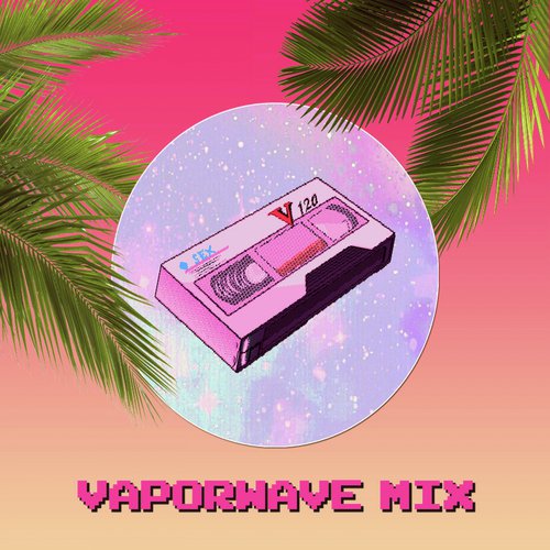 Vaporwave Mix