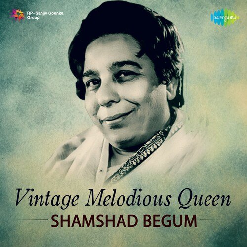 Vintage Melodious Queen - Shamshad Begum