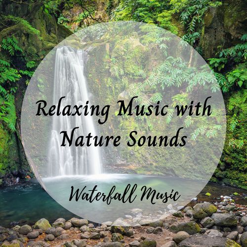 Waterfall Music: Relaxing Music with Nature Sounds_poster_image