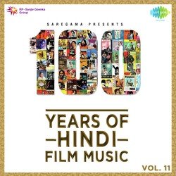 100 Years of Hindi Film Music - Vol. 11