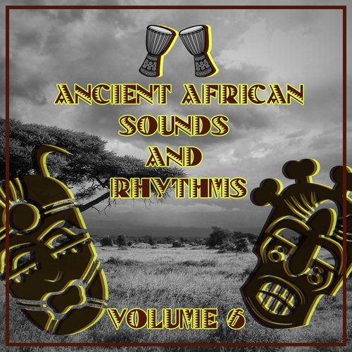 Ancient African Sounds and Rhythms,Vol.6