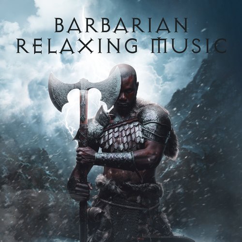 Barbarian Relaxing Music