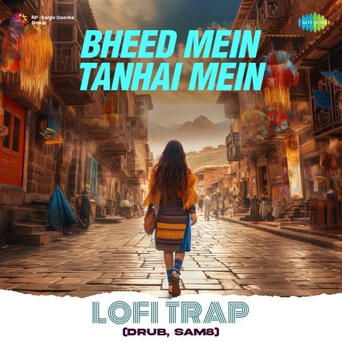 Bheed Mein Tanhai Mein Lofi Trap