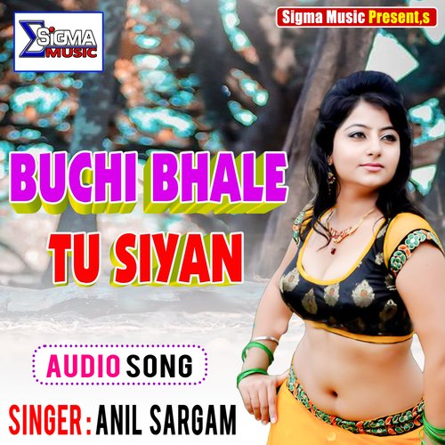 Buchi Bhale Tu Siyan