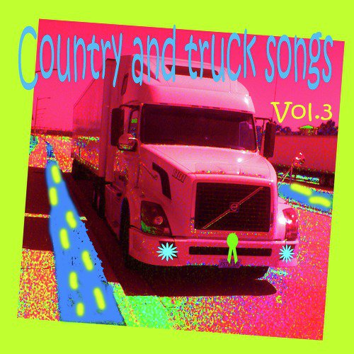Country & Truck Songs, Vol. 3