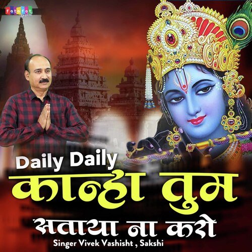 Daily Daily Kanha Tum Sataya Na Kro