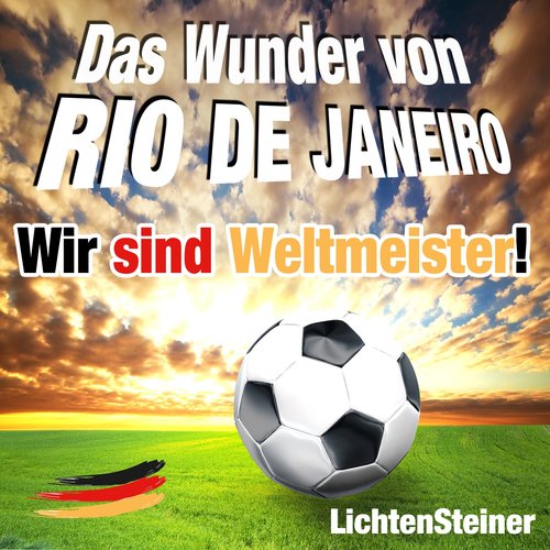 Das Wunder von Rio De Janeiro (Wir sind Weltmeister!)