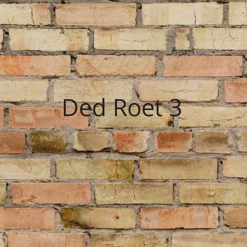 Ded Roet 3