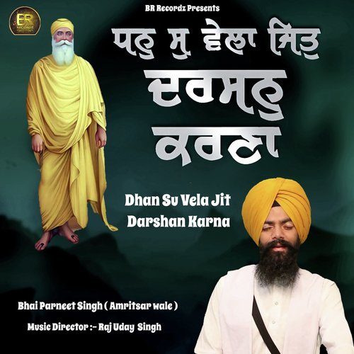 Dhan Su Vela Jit Darshan Karna