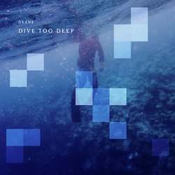 Dive Too Deep
