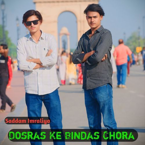 Dosras Ke Bindas Chora