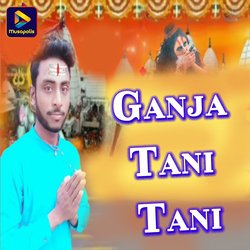 Ganja Tani Tani-Iy1SUjpBXGM