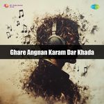 Ghare Angnan Karam Dar Khada