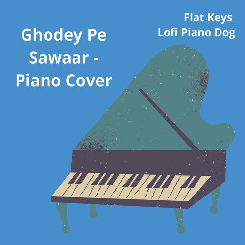 Ghodey Pe Sawaar (Piano Cover)_poster_image