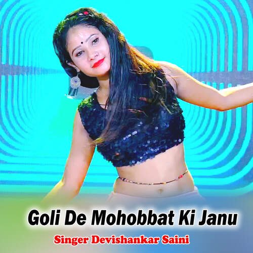 Goli De Mohobbat Ki Janu
