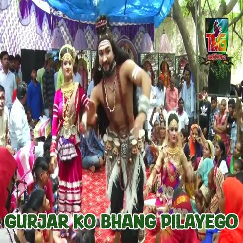 Gurjar Ko Bhang Pilayego