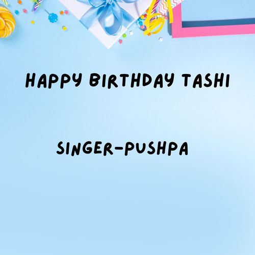 Happy Birthday Tashi