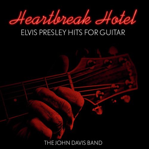 Heartbreak Hotel - Elvis Presley Hits for Guitar