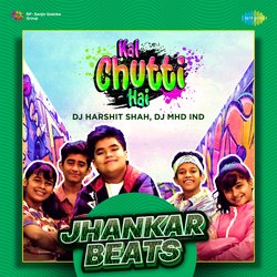 Kal Chutti Hai - Jhankar Beats-GyYzRwJdc0E