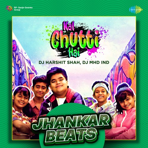 Kal Chutti Hai - Jhankar Beats