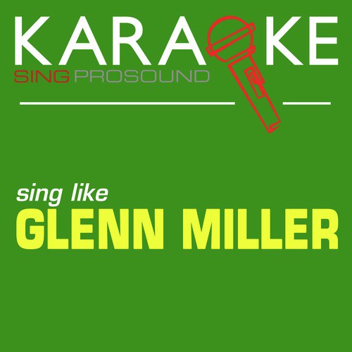 Karaoke in the Style of Glenn Miller