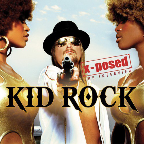 Kid Rock X-Posed: The Interview