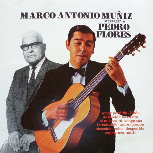 Marco Antonio Muniz Interpreta A Pedro Flores Songs Download Free Online Songs Jiosaavn