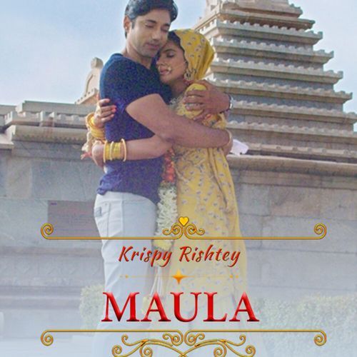 Maula (From "Krispy Rishtey")