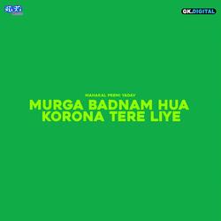 Murga Badnaam Hya Korona Tere Liye-SFtdXjxCBkI