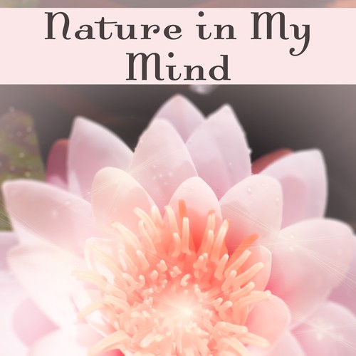 Nature in My Mind – Spa Music, Calm Massage, Wellness, Nature Sounds, Zen, Stress Free, Relaxing Waves, Relief