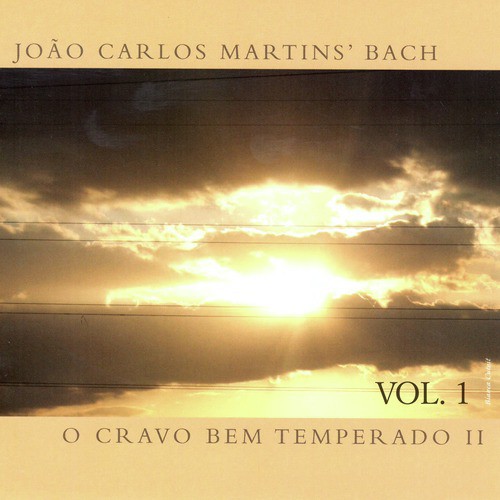 João Carlos Martins&#039; Bach - O Cravo Bem Temperado, Vol. 1