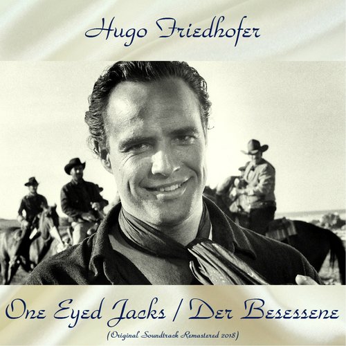 One Eyed Jacks / Der Besessene (Original Soundtrack Remastered 2018)