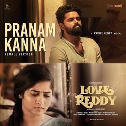 Pranam Kanna (Female Version) [From &quot;Love Reddy&quot;]-JiNaWhFzBXA