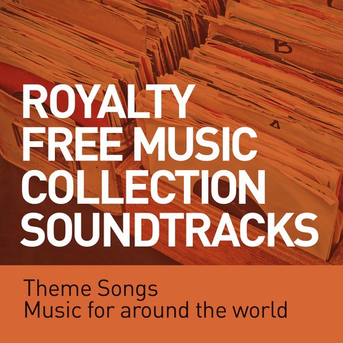 Royalty Free Music Collection Soundtracks - Theme Songs - Music for Around the World