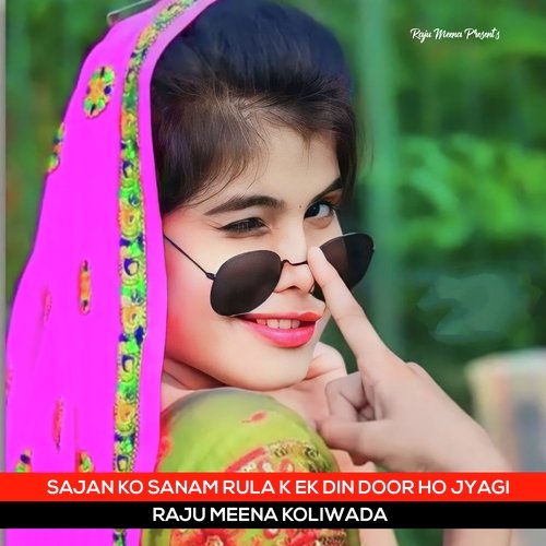 Sajan Ko Sanam Rula K Ek Din Door Ho Jyagi