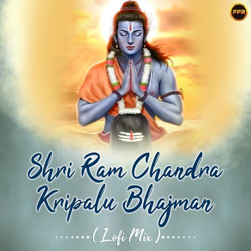 Shri Ram Chandra Kripalu Bhajman - Lofi Mix