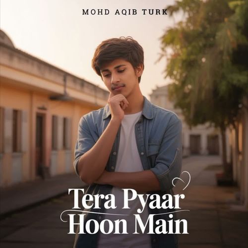 Tera Pyaar Hoon Main