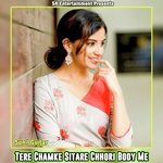 Tere Chamke Sitare Chhori Body Me