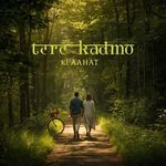 Tere Kadmo ki aahat