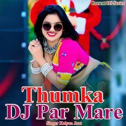 Thumka DJ Par Mare