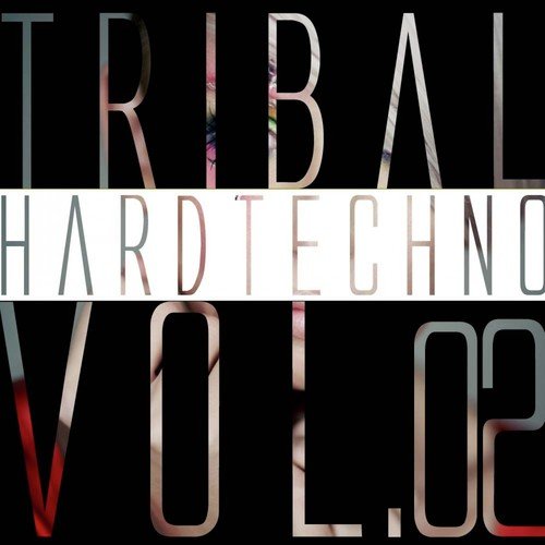 Tribal Hardtechno, Vol.02