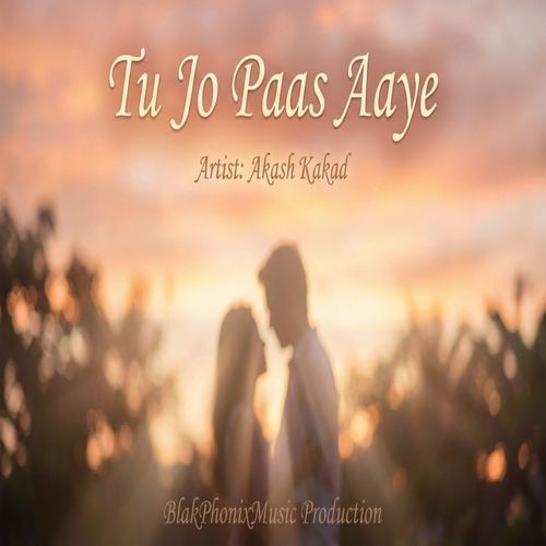 Tu Jo Paas Aaye