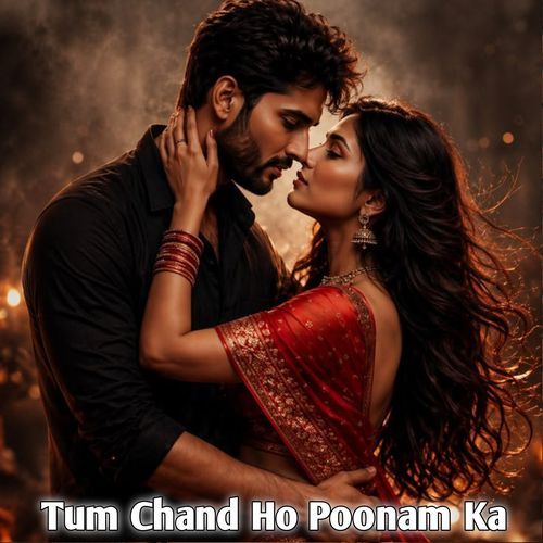 Tum Chand Ho Poonam Ka